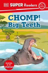 Title: DK Super Readers Pre-Level Chomp! Big Teeth, Author: DK