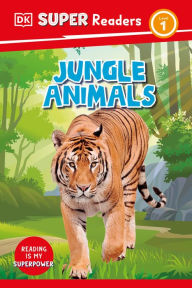 Title: DK Super Readers Level 1 Jungle Animals, Author: DK