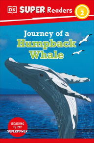 Title: DK Super Readers Level 2 Journey of a Humpback Whale, Author: DK