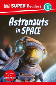 Title: DK Super Readers Level 3 Astronauts in Space, Author: DK