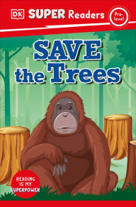 Title: DK Super Readers Pre-Level Save the Trees, Author: DK