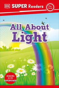 Title: DK Super Readers Pre-Level All About Light, Author: DK