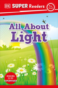 Title: DK Super Readers Pre-Level All About Light, Author: DK