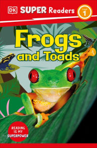 Title: DK Super Readers Level 1 Frogs and Toads, Author: DK