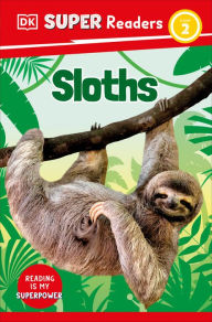 Title: DK Super Readers Level 2 Sloths, Author: DK