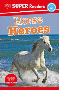 Title: DK Super Readers Level 4 Horse Heroes, Author: DK