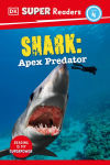 Alternative view 1 of DK Super Readers Level 4 Shark: Apex Predator