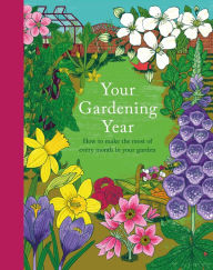 Mobile bookmark bubble download Your Gardening Year: A Monthly Shortcut to Help You Get the Most from Your Garden  by DK, DK (English literature) 9780744073683