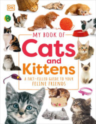 Ebook for gk free downloading My Book of Cats and Kittens: A Fact-Filled Guide to Your Feline Friends 9780744073898 in English