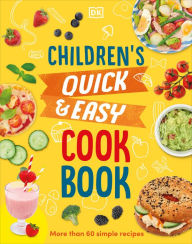 Title: Children's Quick and Easy Cookbook: Over 60 Simple Recipes, Author: Angela Wilkes