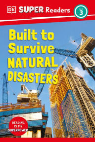 Title: DK Super Readers Level 3 Built to Survive Natural Disasters, Author: DK