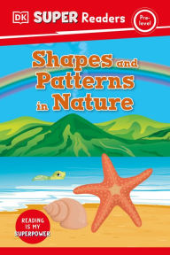 Title: DK Super Readers Pre-Level Shapes and Patterns in Nature, Author: DK