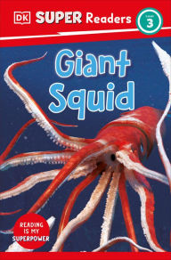 Free google ebook downloads DK Super Readers Level 3 Giant Squid 