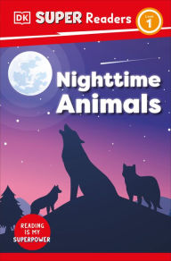 Title: DK Super Readers Level 1 Nighttime Animals, Author: DK