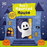 Title: Boo's Haunted House: Filled With Spooky Creatures, Ghosts, and Monsters!, Author: DK