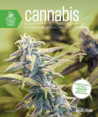 Title: Cannabis: Everything You Need to Grow Marijuana Indoors and Outdoors, Author: Kevin Oliver