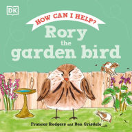 Title: Rory the Garden Bird, Author: Frances Rodgers