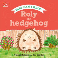 Title: Roly the Hedgehog, Author: Frances Rodgers