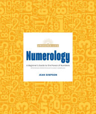 Downloading books from google books in pdf Numerology: A Beginner's Guide to the Power of Numbers (English literature) MOBI PDB by Jean Simpson 9780744076417