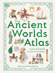 Free mobile ebooks downloads The Ancient Worlds Atlas 9780744077261 by DK, Russell Barnett, DK, Russell Barnett 