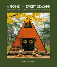 E book for download A Home for Every Season: A Month-by-Month Guide to Decorating Your Space 9780744077438 in English PDF by Steffy Degreff