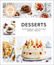 Title: Desserts: Achievable, Satisfying Sweet Treats, Author: DK