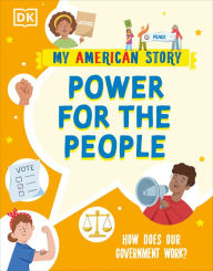 Title: Power for the People: How does our Government Work?, Author: DK