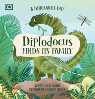 Title: A Dinosaur's Day: Diplodocus Finds Its Family, Author: Elizabeth Gilbert Bedia