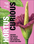 Alternative view 1 of Hortus Curious: Discover the World's Most Weird and Wonderful Plants and Fungi