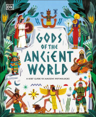 Title: Gods of the Ancient World: A Kids' Guide to Ancient Mythologies, Author: Marchella Ward