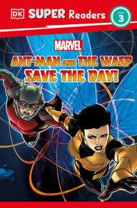 Title: DK Super Readers Level 3 Marvel Ant-Man and The Wasp Save the Day!, Author: Julia March