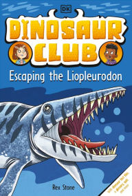 Free ebook free download Dinosaur Club: Escaping the Liopleurodon (English Edition) 9780744080261 CHM ePub