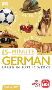 Title: 15-Minute German: Learn in Just 12 Weeks, Author: DK