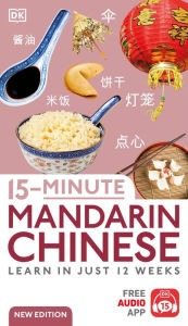 Title: 15-Minute Mandarin Chinese: Learn in Just 12 Weeks, Author: DK