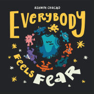 Title: Everybody Feels Fear, Author: Ashwin Chacko