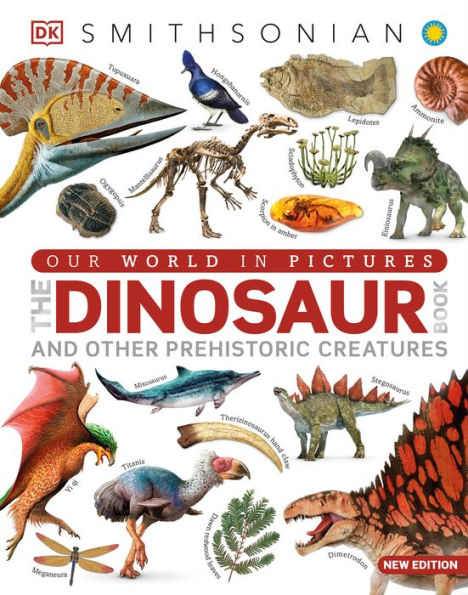 Our World Pictures The Dinosaur Book: And Other Prehistoric Creatures