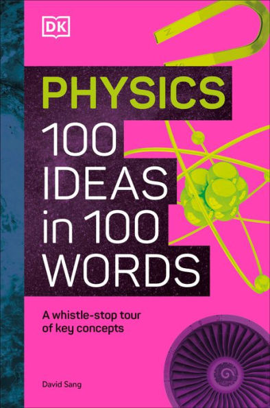 Physics 100 Ideas Words: A Whistle-stop Tour of Science's Key Concepts