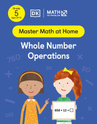 Title: Math - No Problem! Whole Number Operations, Grade 5 Ages 10-11, Author: Math - No Problem!