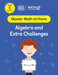 Title: Math - No Problem! Algebra and Extra Challenges, Grade 5 Ages 10-11, Author: Math - No Problem!