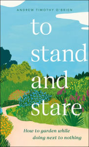 Title: To Stand and Stare, Author: Andrew Timothy O'Brien