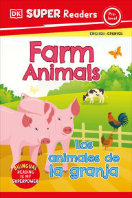 DK Super Readers Pre-Level Bilingual Farm Animals - Los animales de la granja