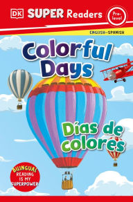 Ebook pc download DK Super Readers Pre-Level Bilingual Colorful Days - Días de colores by DK, DK iBook