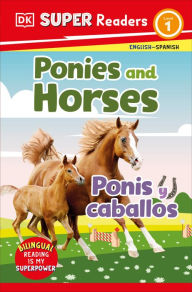 DK Super Readers Level 1 Bilingual Ponies and Horses - Ponis y caballos