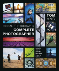 Title: Complete Photographer, Author: Tom Ang