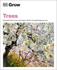 Title: Grow Trees: Essential Know-how and Expert Advice for Gardening Success, Author: Zia Allaway