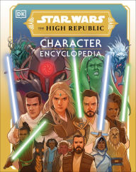 Title: Star Wars The High Republic Character Encyclopedia, Author: Amy Richau