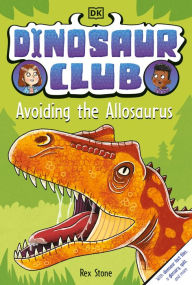 Title: Dinosaur Club: Avoiding the Allosaurus, Author: Rex Stone