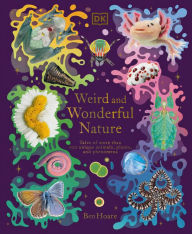 Download french books pdf Weird and Wonderful Nature: Tales of More Than 100 Unique Animals, Plants, and Phenomena 9780744085112 CHM FB2 RTF