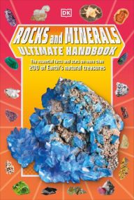 Rocks and Minerals Ultimate Handbook: The Essential Facts and Stats on More Than 200 Rocks and Minerals
