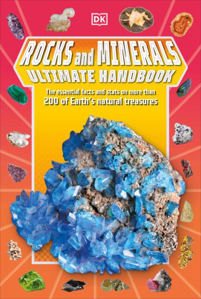 Rocks and Minerals Ultimate Handbook: The Need-to-Know Facts Stats on More Than 200